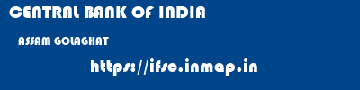 CENTRAL BANK OF INDIA  ASSAM GOLAGHAT    ifsc code